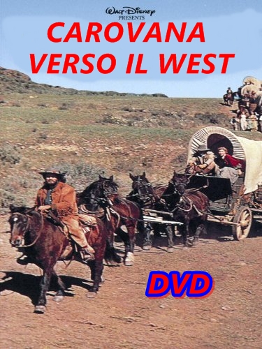 CAROVANA_VERSO_IL_WEST_DVD_1956_Walt_Disney_Fess_Parker