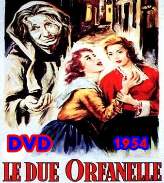 LE_DUE_ORFANELLE_DVD_1954_Giacomo_Gentilomo_Franco_Interlenghi
