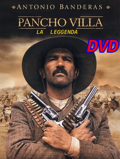 PANCHO_VILLA_LA_LEGGENDA_DVD_2003_Antonio_Banderas