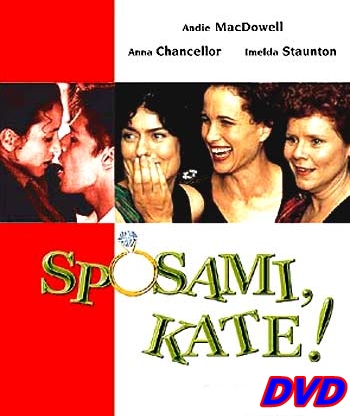 SPOSAMI_KATE_-_DVD_2001_Andie_MacDowell_-_Kenny_Doughty